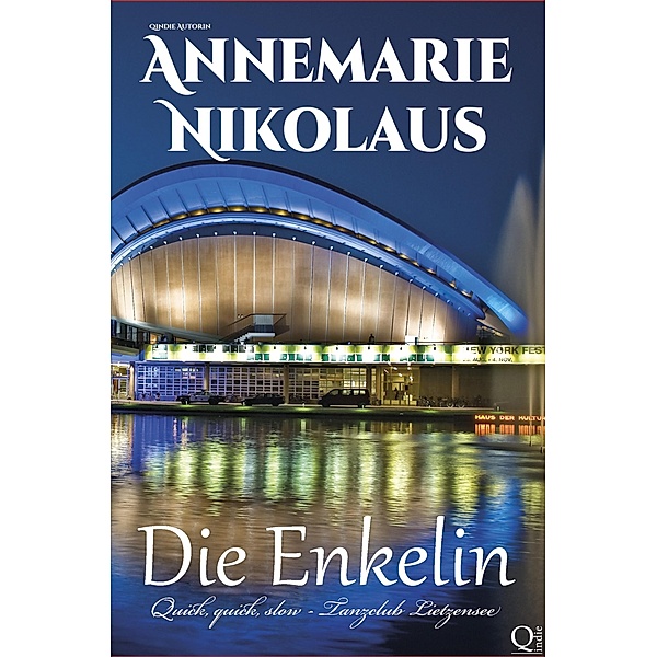 Die Enkelin / Quick, quick, slow - Tanzclub Lietzensee Bd.1, Annemarie Nikolaus