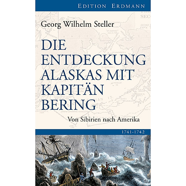 Die Entdeckung Alaskas mit Kapitän Bering, Georg Wilhelm Steller