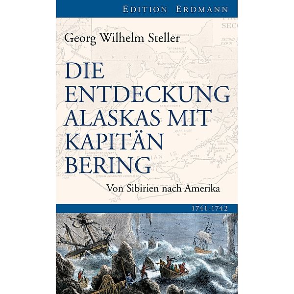 Die Entdeckung Alaskas mit Kapitän Bering / Edition Erdmann, Georg Wilhelm Steller