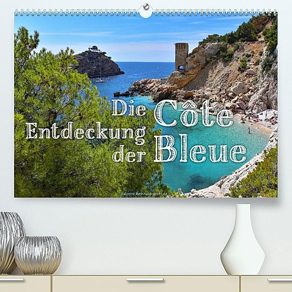 Die Entdeckung der Côte Bleue (Premium, hochwertiger DIN A2 Wandkalender 2023, Kunstdruck in Hochglanz), Reinhold Ratzer