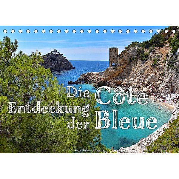 Die Entdeckung der Côte Bleue (Tischkalender 2023 DIN A5 quer), Reinhold Ratzer
