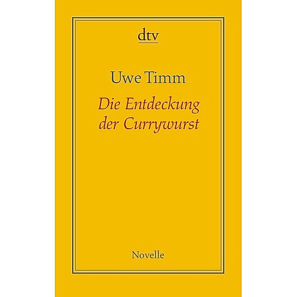 Die Entdeckung der Currywurst, Uwe Timm