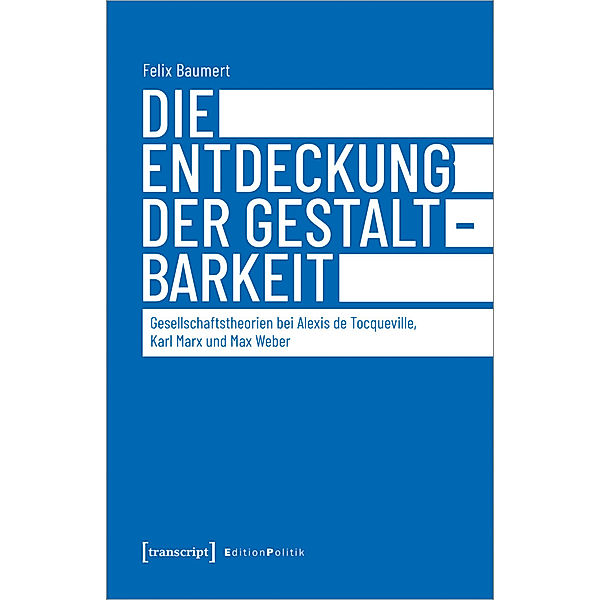 Die Entdeckung der Gestaltbarkeit, Felix Baumert