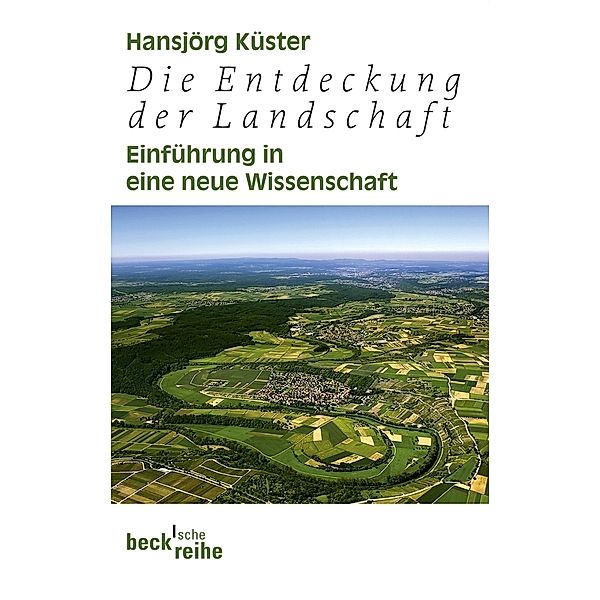 Die Entdeckung der Landschaft, Hansjörg Küster