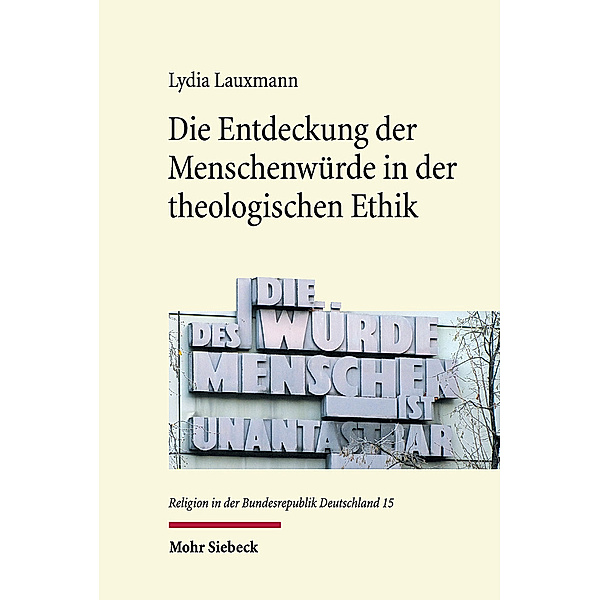 Die Entdeckung der Menschenwürde in der theologischen Ethik, Lydia Lauxmann