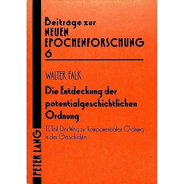 Die Entdeckung der potentialgeschichtlichen Ordnung, Walter Falk