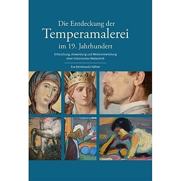 Die Entdeckung der Temperamalerei im 19. Jahrhundert, Eva Reinkowski-Häfner