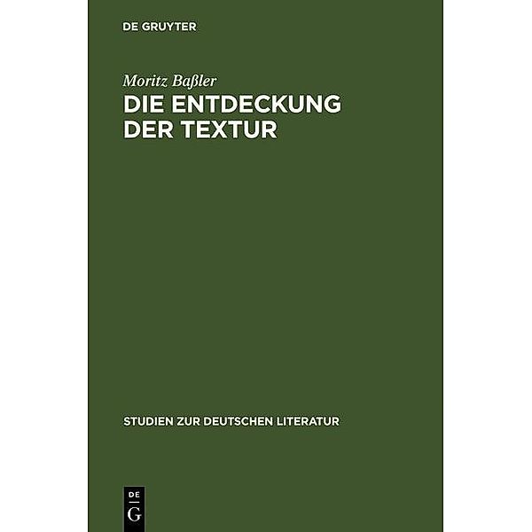 Die Entdeckung der Textur / Studien zur deutschen Literatur Bd.134, Moritz Baßler