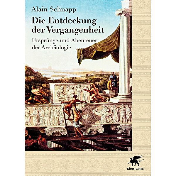 Die Entdeckung der Vergangenheit, Alain Schnapp