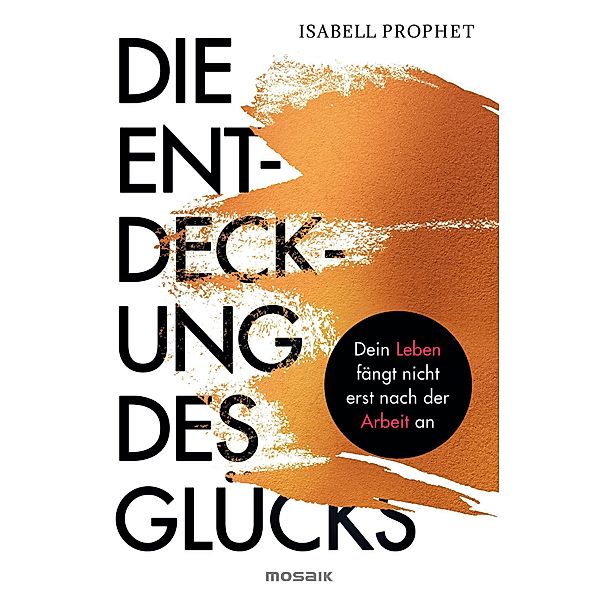 Die Entdeckung des Glücks, Isabell Prophet