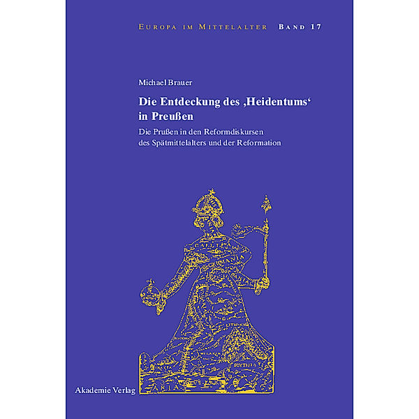Die Entdeckung des 'Heidentums' in Preußen, Michael Brauer