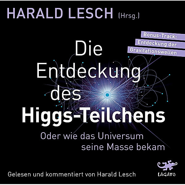 Die Entdeckung des Higgs-Teilchens, mp3-CD, Harald Lesch