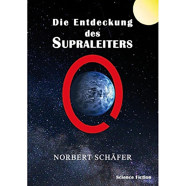 Die Entdeckung des Supraleiters, Norbert Schäfer
