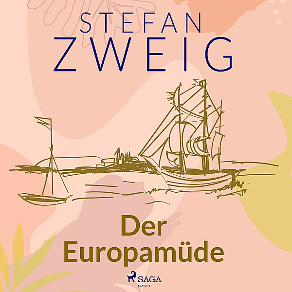 Die Entdeckung Eldorados - 1 - Der Europamüde, Stefan Zweig