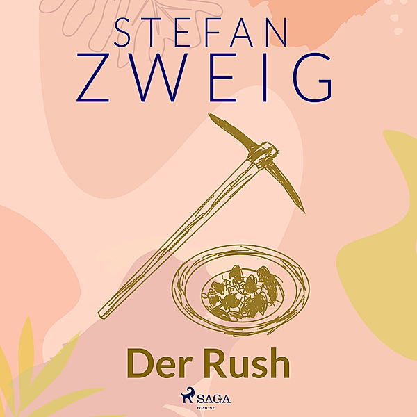 Die Entdeckung Eldorados - 5 - Der Rush, Stefan Zweig