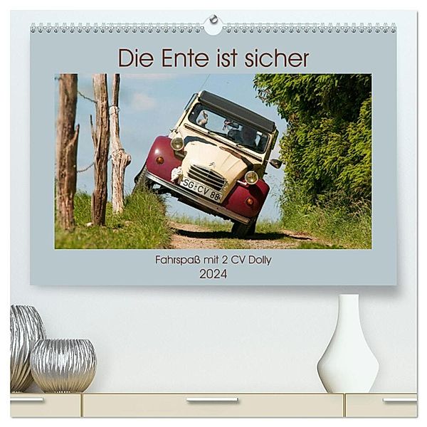 Die Ente ist sicher - Fahrspaß mit 2 CV Dolly (hochwertiger Premium Wandkalender 2024 DIN A2 quer), Kunstdruck in Hochglanz, Meike Bölts