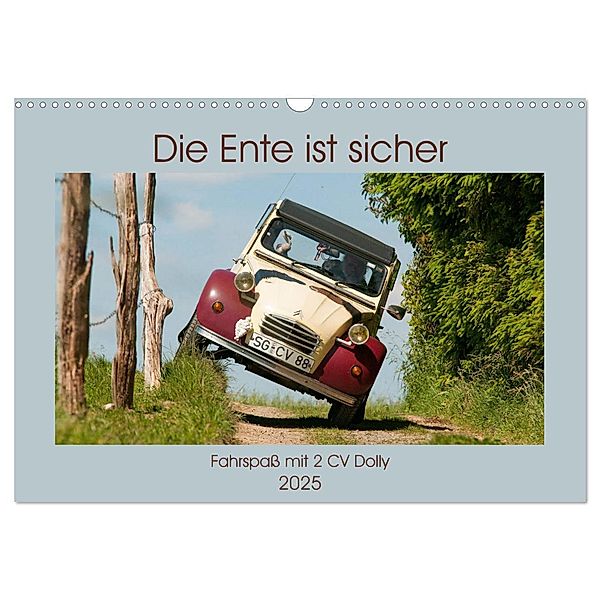 Die Ente ist sicher - Fahrspaß mit 2 CV Dolly (Wandkalender 2025 DIN A3 quer), CALVENDO Monatskalender, Calvendo, Meike Bölts