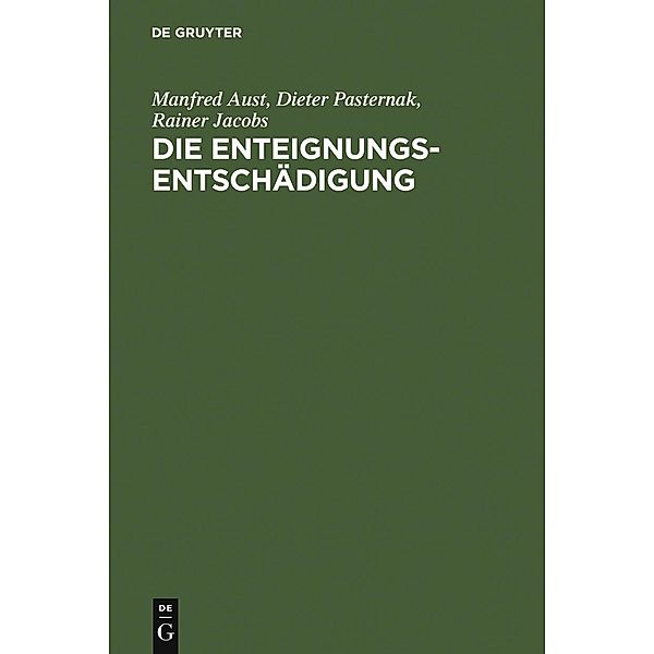 Die Enteignungsentschädigung, Manfred Aust, Dieter Pasternak, Rainer Jacobs