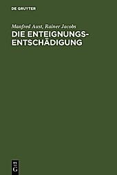 Die Enteignungsentschädigung - eBook - Rainer Jacobs, Manfred Aust,