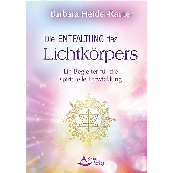 Die Entfaltung des Lichtkörpers, Barbara Heider-Rauter