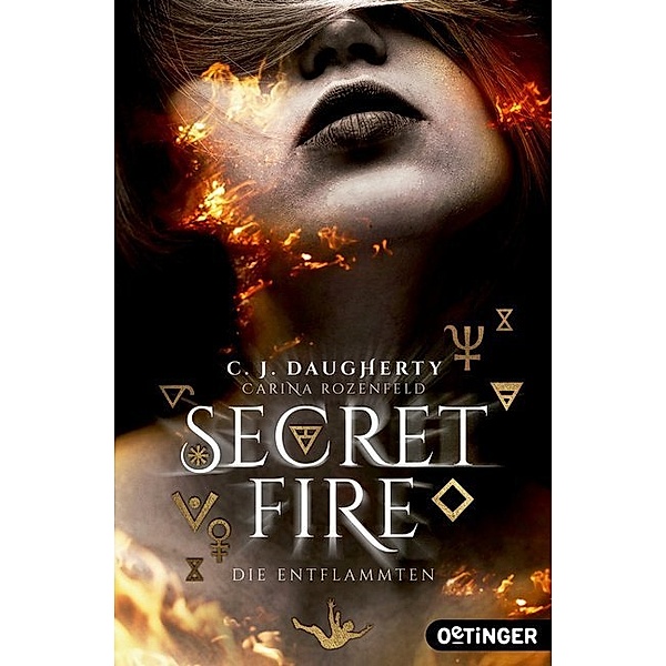 Die Entflammten / Secret Fire Bd.1, C. J. Daugherty, Carina Rozenfeld