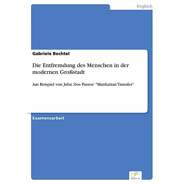 Die Entfremdung des Menschen in der modernen Großstadt, Gabriele Bechtel