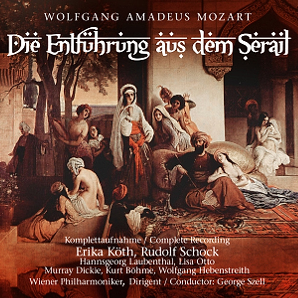 Die Entführung Aus Dem Serail, Wolfgang Amadeus Mozart