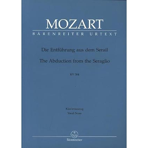Die Entführung aus dem Serail, KV 384, Klavierauszug, Wolfgang Amadeus Mozart
