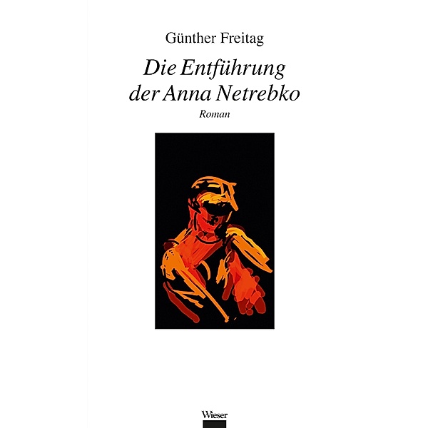 Die Entführung der Anna Netrebko, Günther Freitag