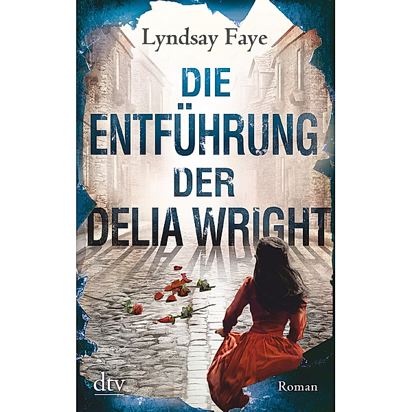 Die Entführung der Delia Wright / Timothy Wilde Bd.2, Lyndsay Faye