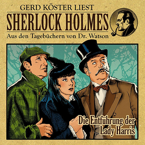 Die Entführung der Lady Harris - Sherlock Holmes, Gunter Arentzen