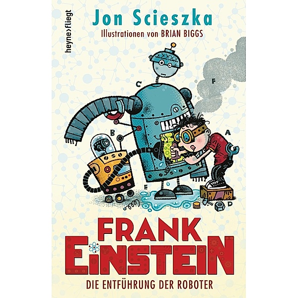 Die Entführung der Roboter / Frank Einstein Bd.1, Jon Scieszka