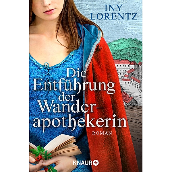 Die Entführung der Wanderapothekerin / Wanderapothekerin Bd.3, Iny Lorentz