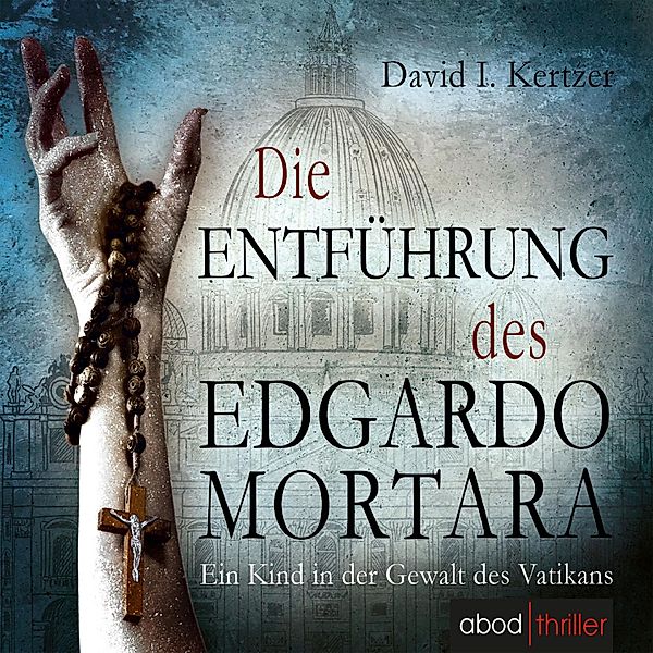 Die Entführung des Edgardo Mortara, David I. Kertzer