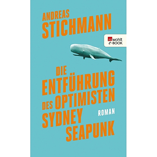 Die Entführung des Optimisten Sydney Seapunk, Andreas Stichmann