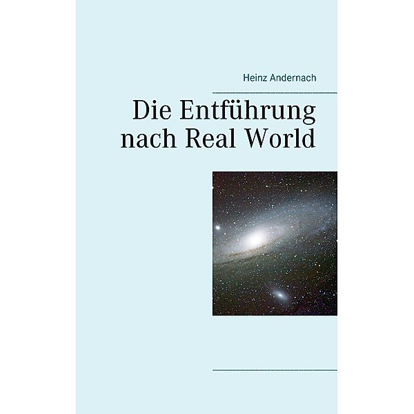 Die Entführung nach Real World, Heinz Andernach