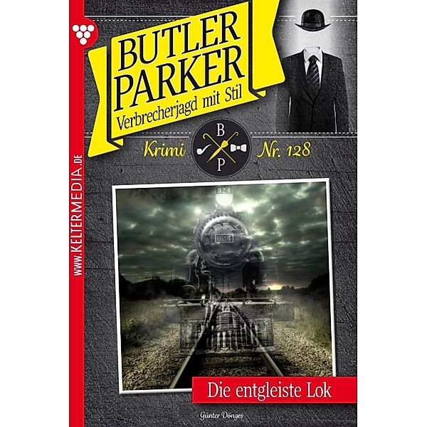 Die entgleiste Lok / Butler Parker Bd.128, Günter Dönges