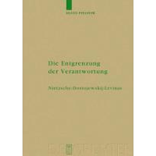 Die Entgrenzung der Verantwortung / Monographien und Texte zur Nietzsche-Forschung Bd.56, Silvio Pfeuffer
