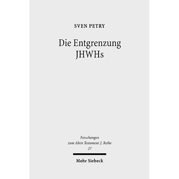 Die Entgrenzung JHWHs, Sven Petry