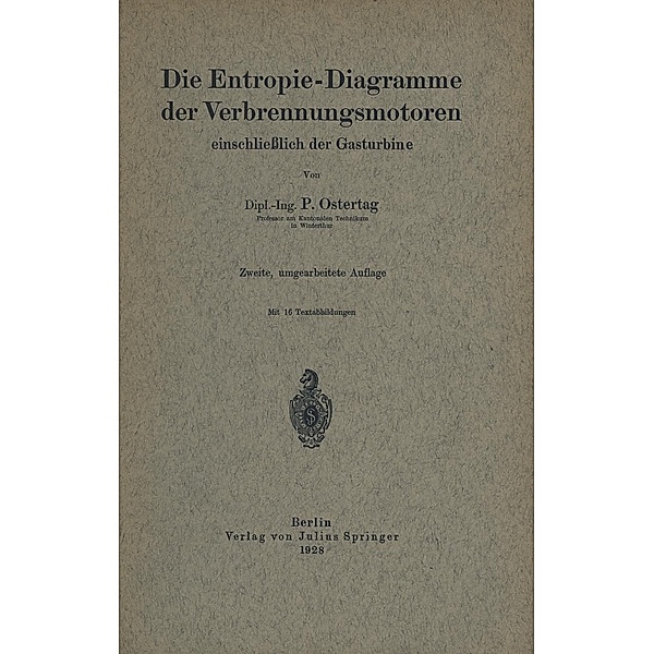 Die Entropie-Diagramme der Verbrennungsmotoren einschließlich der Gasturbine, P. Ostertag