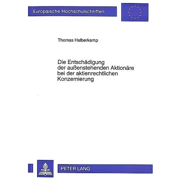 Die Entschädigung der außenstehenden Aktionäre bei der aktienrechtlichen Konzernierung, Thomas Halberkamp
