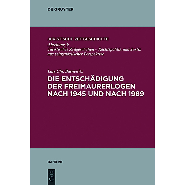 Die Entschädigung der Freimaurerlogen nach 1945 und nach 1989, Lars Chr. Barnewitz