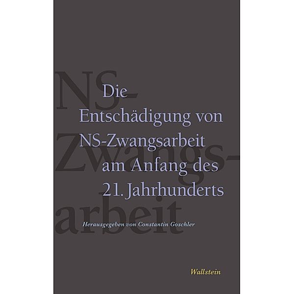 Die Entschädigung von NS-Zwangsarbeit am Anfang des 21. Jahrhunderts