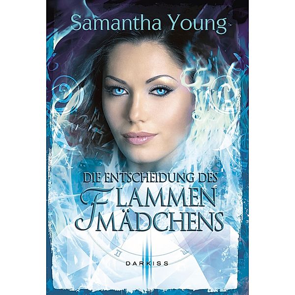 Die Entscheidung des Flammenmädchens / Flammenmädchen Bd.3, Samantha Young