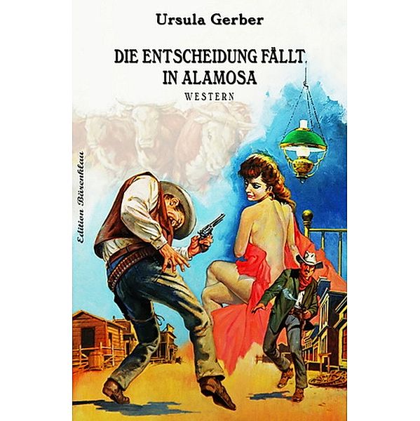 Die Entscheidung fällt in Alamosa, Ursula Gerber