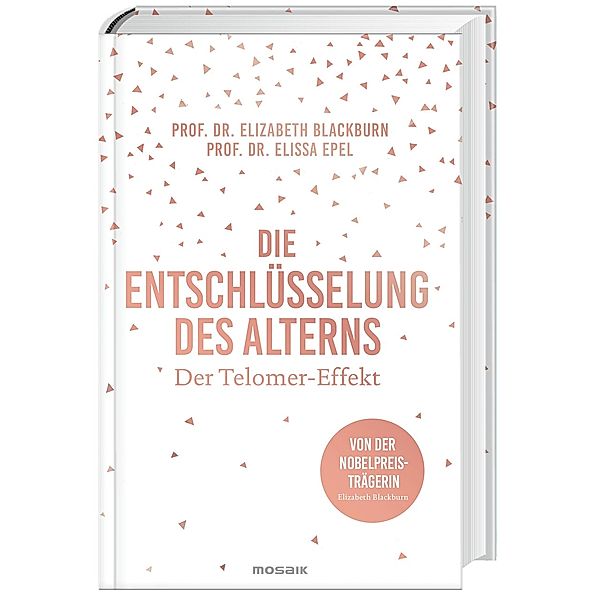 Die Entschlüsselung des Alterns, Elizabeth Blackburn, Elissa Epel