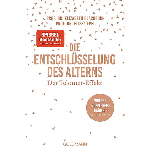 Die Entschlüsselung des Alterns, Elizabeth Blackburn, Elissa Epel