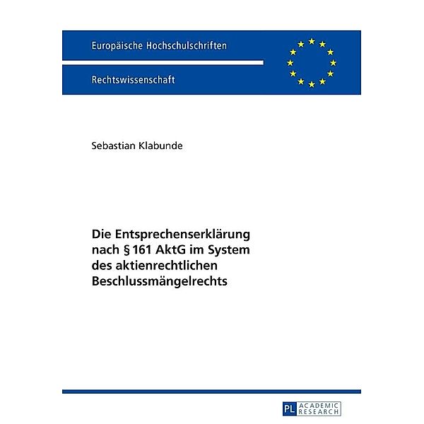 Die Entsprechenserklaerung nach  161 AktG im System des aktienrechtlichen Beschlussmaengelrechts, Klabunde Sebastian Klabunde