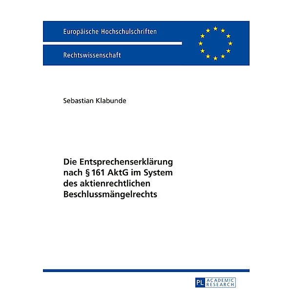 Die Entsprechenserklärung nach 161 AktG im System des aktienrechtlichen Beschlussmängelrechts, Sebastian Klabunde