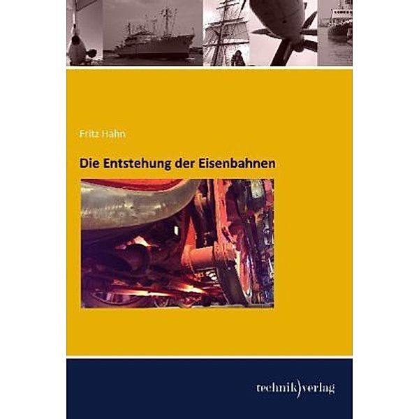 Die Entstehung der Eisenbahnen, Fritz Hahn